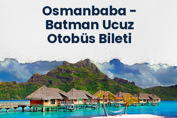 Osmanbaba → Batman Ucuz Otobüs Bileti