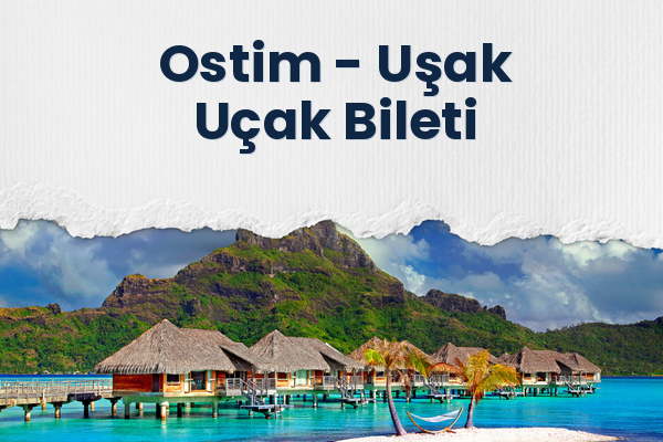 Ostim → Uşak Uçak Bileti