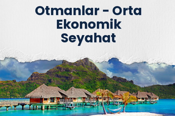 Otmanlar → Orta Ekonomik Seyahat