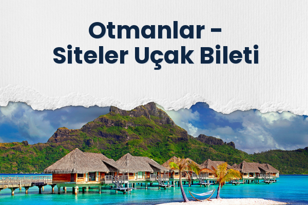 Otmanlar → Siteler Uçak Bileti