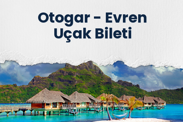 Otogar → Evren Uçak Bileti