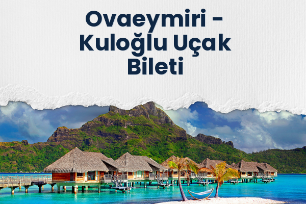 Ovaeymiri → Kuloğlu Uçak Bileti