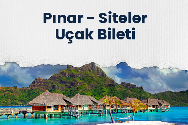Pınar → Siteler Uçak Bileti