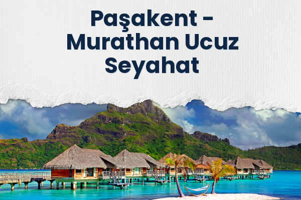 Paşakent → Murathan Ucuz Seyahat