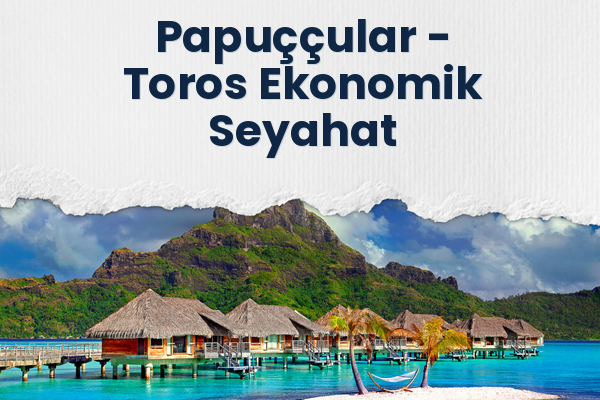 Papuççular → Toros Ekonomik Seyahat