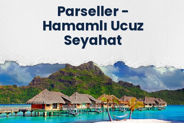 Parseller → Hamamlı Ucuz Seyahat