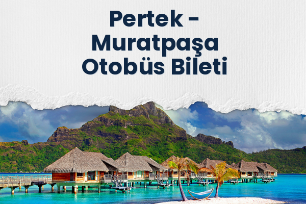 Pertek → Muratpaşa Otobüs Bileti