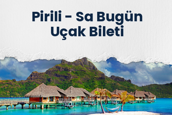 Pirili → Sa Bugün Uçak Bileti