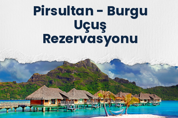 Pirsultan → Burgu Uçuş Rezervasyonu