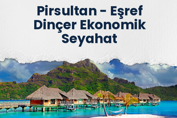 Pirsultan → Eşref Dinçer Ekonomik Seyahat