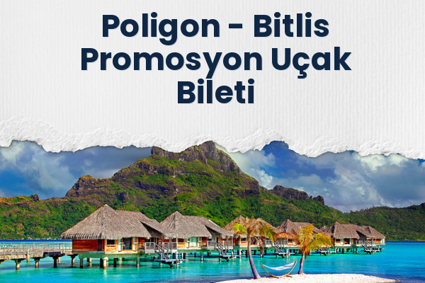 Poligon → Bitlis Promosyon Uçak Bileti