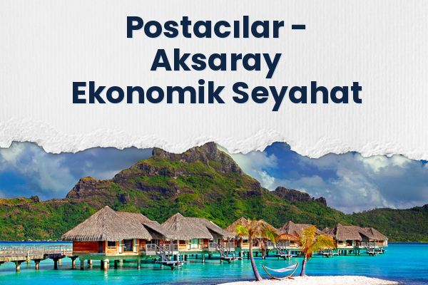 Postacılar → Aksaray Ekonomik Seyahat