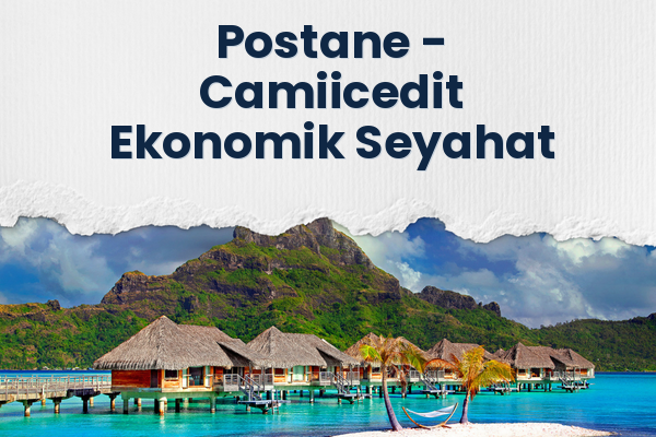 Postane → Camiicedit Ekonomik Seyahat