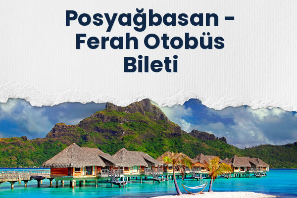 Posyağbasan → Ferah Otobüs Bileti