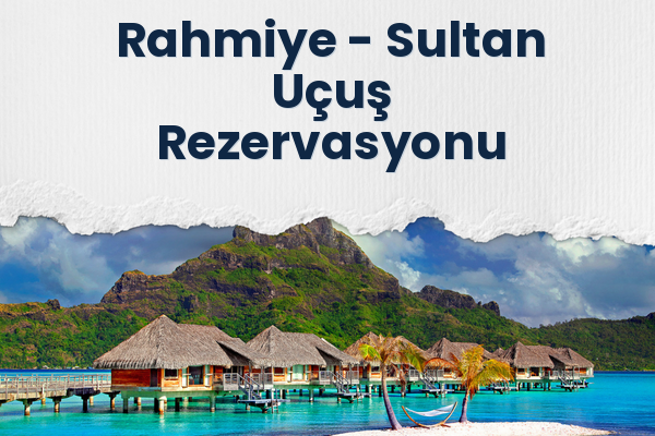 Rahmiye → Sultan Uçuş Rezervasyonu
