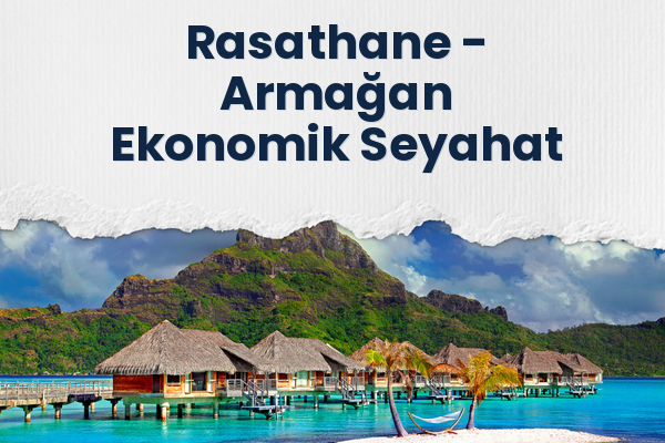 Rasathane → Armağan Ekonomik Seyahat
