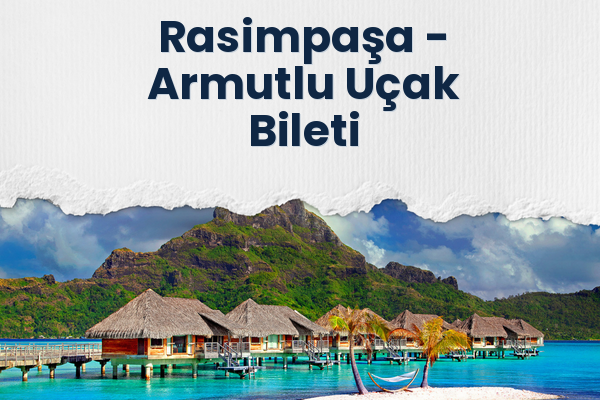 Rasimpaşa → Armutlu Uçak Bileti