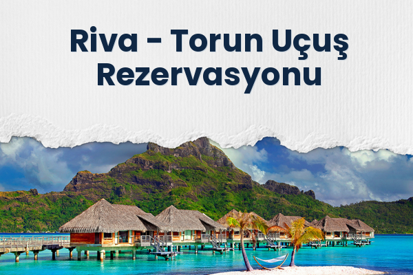 Riva → Torun Uçuş Rezervasyonu