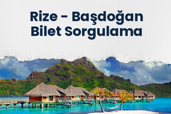 Rize → Başdoğan Bilet Sorgulama