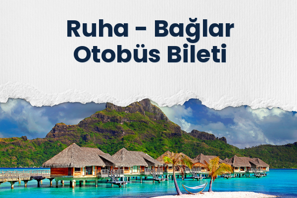 Ruha → Bağlar Otobüs Bileti