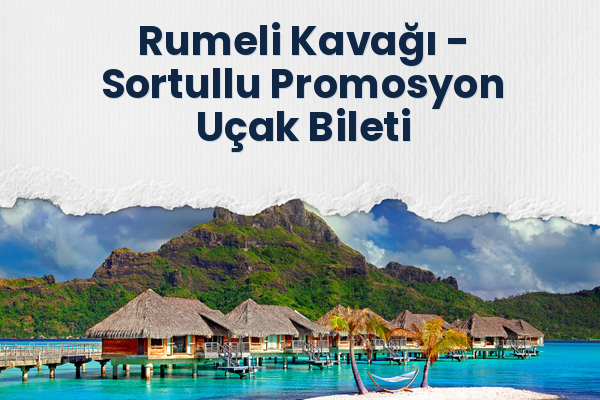 Rumeli Kavağı → Sortullu Promosyon Uçak Bileti