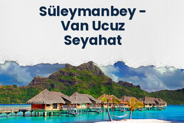 Süleymanbey → Van Ucuz Seyahat
