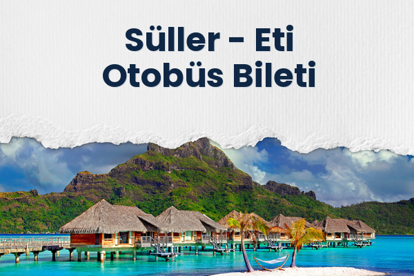 Süller → Eti Otobüs Bileti