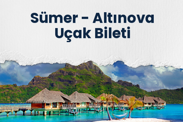 Sümer → Altınova Uçak Bileti