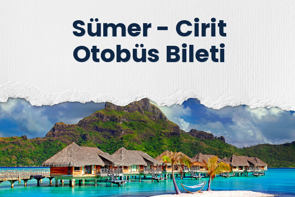 Sümer → Cirit Otobüs Bileti