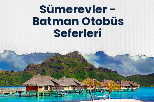 Sümerevler → Batman Otobüs Seferleri