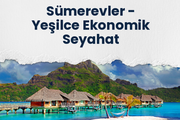 Sümerevler → Yeşilce Ekonomik Seyahat