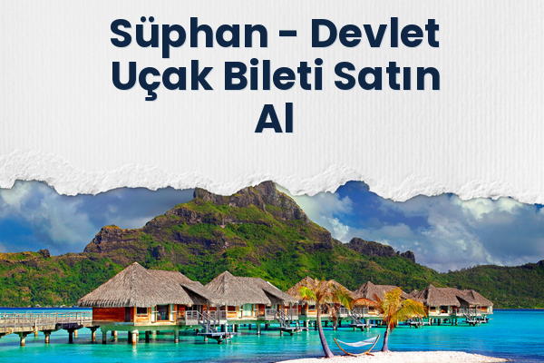 Süphan → Devlet Uçak Bileti Satın Al