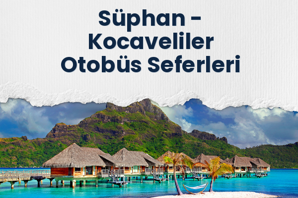 Süphan → Kocaveliler Otobüs Seferleri
