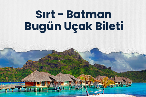 Sırt → Batman Bugün Uçak Bileti