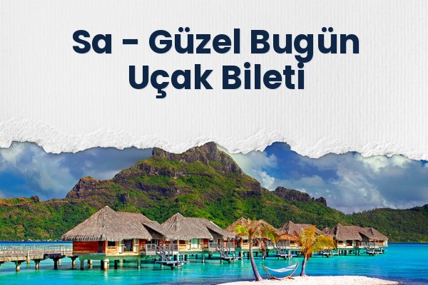 Sa → Güzel Bugün Uçak Bileti