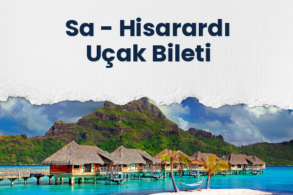Sa → Hisarardı Uçak Bileti