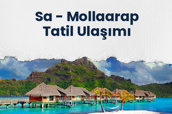 Sa → Mollaarap Tatil Ulaşımı