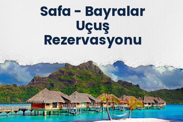 Safa → Bayralar Uçuş Rezervasyonu