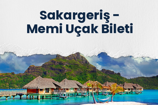 Sakargeriş → Memi Uçak Bileti