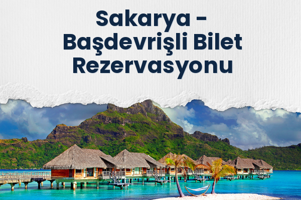 Sakarya → Başdevrişli Bilet Rezervasyonu