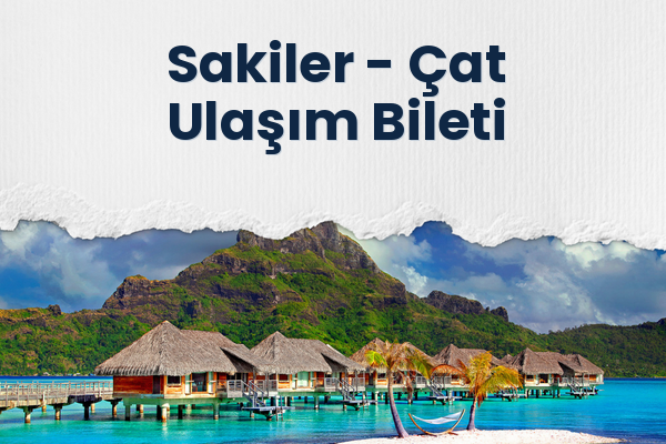 Sakiler → Çat Ulaşım Bileti