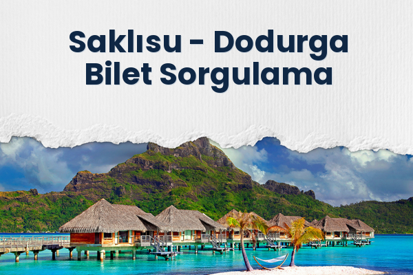 Saklısu → Dodurga Bilet Sorgulama