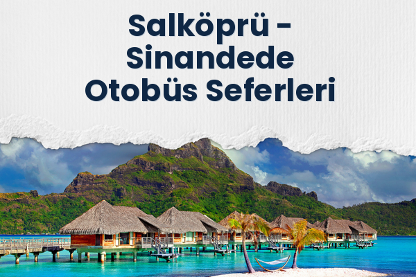 Salköprü → Sinandede Otobüs Seferleri