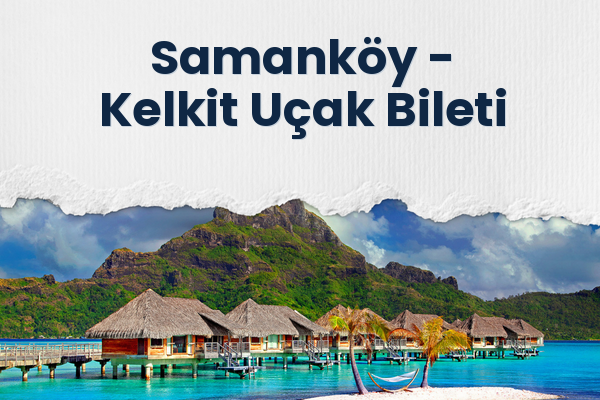 Samanköy → Kelkit Uçak Bileti
