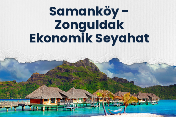 Samanköy → Zonguldak Ekonomik Seyahat