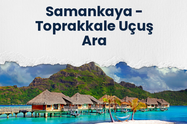 Samankaya → Toprakkale Uçuş Ara