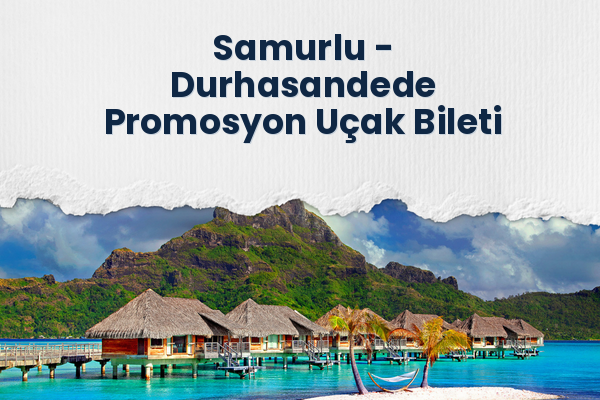 Samurlu → Durhasandede Promosyon Uçak Bileti