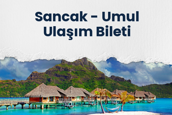 Sancak → Umul Ulaşım Bileti