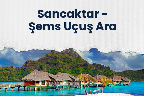 Sancaktar → Şems Uçuş Ara