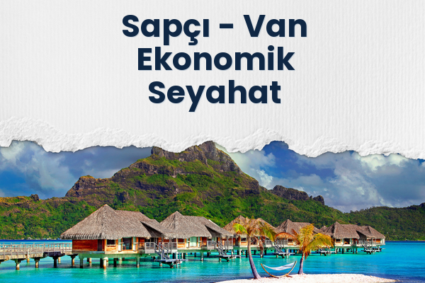 Sapçı → Van Ekonomik Seyahat